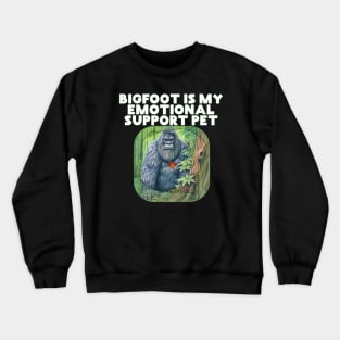 Bigfoot Is My Emotional Support Pet Spirit Animal Crewneck Sweatshirt